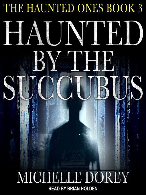 Title details for Haunted by the Succubus by Michelle Dorey - Available